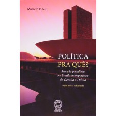 POLITICA PRA QUE? ATUACAO PARTIDARIA NO