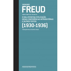 Freud (1930-1936) - Obras completas volume 18: O mal-estar na civilização e outros textos