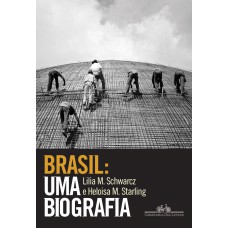 Brasil: uma biografia: Com novo pós-escrito