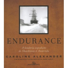 Endurance (Nova edição): A lendária expedição de Shackleton à Antártida