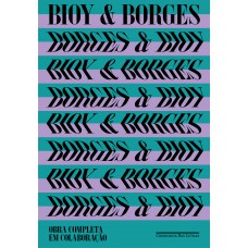 Bioy & Borges: Obra completa em colaboração