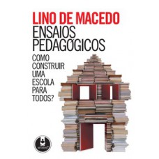 ENSAIOS PEDAGÓGICOS: COMO CONSTRUIR UMA ESCOLA PARA TODOS?