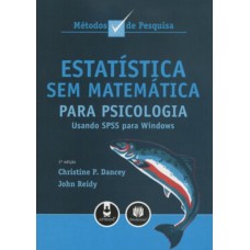 Estatistica Sem Matematica Para Psicologia 3Ed. *