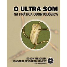 O ULTRA-SOM NA PRÁTICA ODONTOLÓGICA