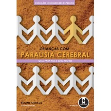 Crianças com Paralisia Cerebral: Guia Para Pais e Educadores