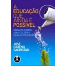 A Educacao Que Ainda E Possivel