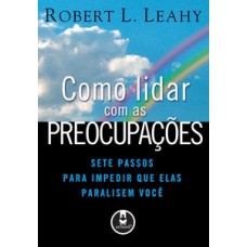 COMO LIDAR COM AS PREOCUPAÇOES