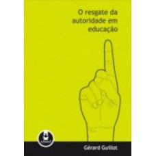 O Resgate Da Autoridade Em Educacao