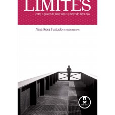 Limites: Entre o Prazer de Dizer Sim e o Dever de Dizer Não