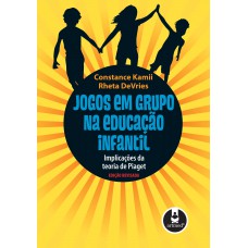 Jogos em Grupo na Educação Infantil: Implicações da Teoria de Piaget