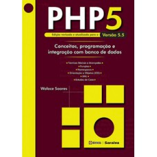 PHP 5: CONCEITOS, PROGRAMAÇÃO E INTEGRAÇÃO COM BANCO DE DADOS