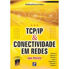 TCP/IP E CONECTIVIDADE EM REDES: GUIA PRÁTICO