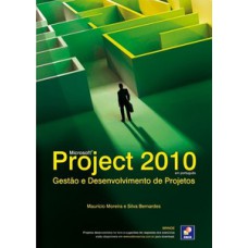 MICROSOFT PROJECT 2010: GESTÃO E DESENVOLVIMENTO DE PROJETOS