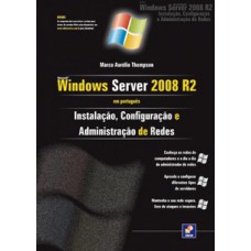 WINDOWS SERVER 2008 R2: INSTALAÇÃO, CONFIGURAÇÃO E ADMINISTRAÇÃO DE REDES