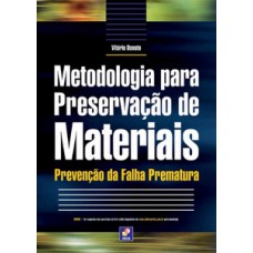 METODOLOGIA PARA PRESERVAÇÃO DE MATERIAIS: PREVENÇÃO DA FALHA PREMATURA