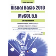 MICROSOFT VISUAL BASIC 2010 COM MYSQL 5.5: ENSINO DIDÁTICO