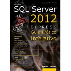 MICROSOFT SQL SERVER 2012 EXPRESS: GUIA PRÁTICO E INTERATIVO