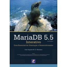 MARIADB 5.5 PARA WINDOWS INTERATIVO: GUIA ESSENCIAL DE ORIENTAÇÃO E DESENVOLVIMENTO