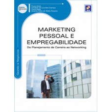 MARKETING PESSOAL E EMPREGABILIDADE: DO PLANEJAMENTO DE CARREIRA AO NETWORKING