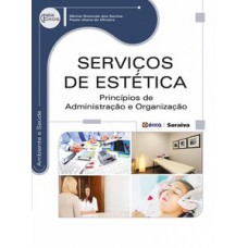 SERVIÇOS DE ESTÉTICA: PRINCÍPIOS DE ADMINISTRAÇÃO E ORGANIZAÇÃO