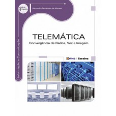 TELEMÁTICA: CONVERGÊNCIA DE DADOS, VOZ E IMAGEM