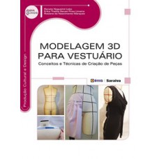 MODELAGEM 3D PARA VESTUÁRIO: CONCEITOS E TÉCNICAS DE CRIAÇÃO DE PEÇAS