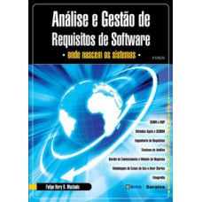 ANÁLISE E GESTÃO DE REQUISITOS DE SOFTWARE: ONDE NASCEM OS SISTEMAS