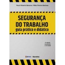 SEGURANÇA DO TRABALHO: GUIA PRÁTICO E DIDÁTICO