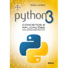 PYTHON 3: CONCEITOS E APLICAÇÕES - UMA ABORDAGEM DIDÁTICA