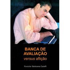 BANCA DE AVALIAÇÃO VERSUS AFLIÇÃO