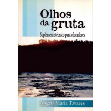 OLHOS DA GRUTA: SUPLEMENTO TÉCNICO PARA EDUCADORES