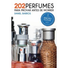 202 PERFUMES PARA PROVAR ANTES DE MORRER