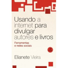 USANDO A INTERNET PARA DIVULGAR AUTORES E LIVROS