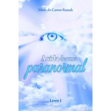 A VIDA DE UMA PARANORMAL: LIVRO I