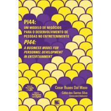 PI44: UM MODELO DE NEGÓCIOS PARA O DESENVOLVIMENTO DE PESSOAS NO ENTRETENIMENTO / A BUSINESS MODEL FOR PERSONNEL DEVELOPMENT IN ENTERTAINMENT