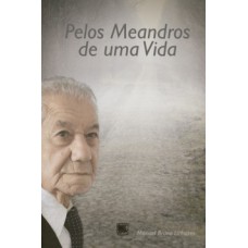 PELOS MEANDROS DE UMA VIDA