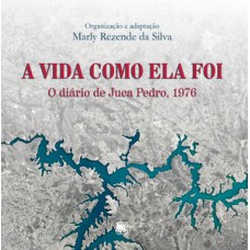 A VIDA COMO ELA FOI: O DIÁRIO DE JUCA PEDRO, 1976