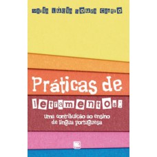 PRÁTICAS DE LETRAMENTOS: UMA CONTRIBUIÇÃO AO ENSINO DE LÍNGUA PORTUGUESA