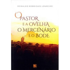 O PASTOR E A OVELHA - O MERCENÁRIO E O BODE