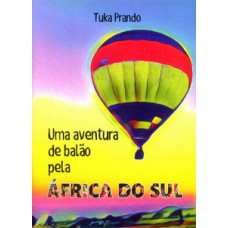 UMA AVENTURA DE BALÃO PELA ÁFRICA DO SUL