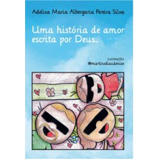 UMA HISTÓRIA DE AMOR ESCRITA POR DEUS...