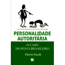 PERSONALIDADE AUTORITÁRIA: O CASO DO POVO BRASILEIRO