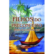 FILHOS DO PRECONCEITO: PRETO É A MINHA COR