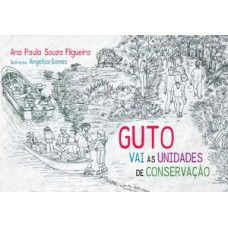 GUTO VAI ÀS UNIDADES DE CONSERVAÇÃO