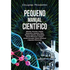 PEQUENO MANUAL CIENTÍFICO: MÉTODOS, FÓRMULAS E TABELAS