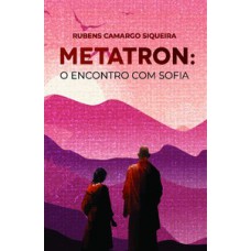 METATRON: O ENCONTRO COM SOFIA