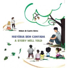 HISTÓRIA BEM CONTADA: A STORY WELL TOLD