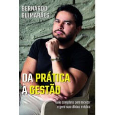 DA PRÁTICA À GESTÃO: GUIA COMPLETO PARA MONTAR E GERIR SUA CLÍNICA MÉDICA