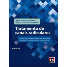 Tratamento de Canais Radiculares: Avanços Tecnológicos e Biológicos de uma Endodontia Minimamente Invasiva em Nível Apical e Periapical