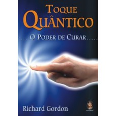 TOQUE QUANTICO - ...O PODER DE CURAR...